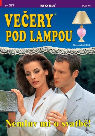 Večery pod lampou 377 - Nemluv mi o svatbě!