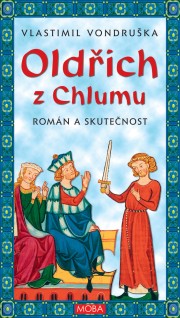 Oldřich z Chlumu - román a skutečnost - 2. vydání